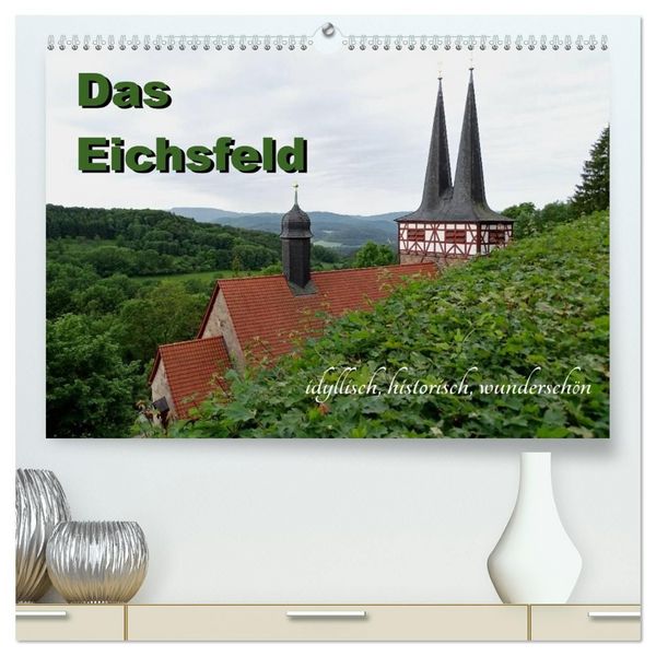 Produktbild: Das Eichsfeld - idyllisch, historisch, wundersch&ouml;n (hochwertiger Premium Wandkalender 2027 DIN A2 quer), Kunstdruck in Hochglanz
