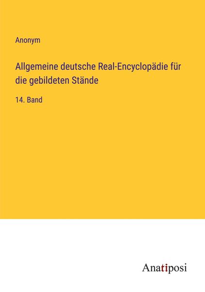 Produktbild: Allgemeine deutsche Real-Encyclop&auml;die f&uuml;r die gebildeten St&auml;nde