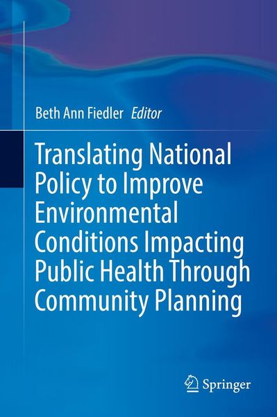 Produktbild: Translating National Policy to Improve Environmental Conditions Impacting Public Health Through Community Planning
