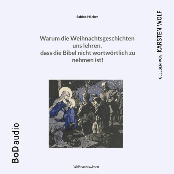 Produktbild: Warum die Weihnachtsgeschichten uns lehren, dass die Bibel nicht wortw&ouml;rtlich zu nehmen ist!