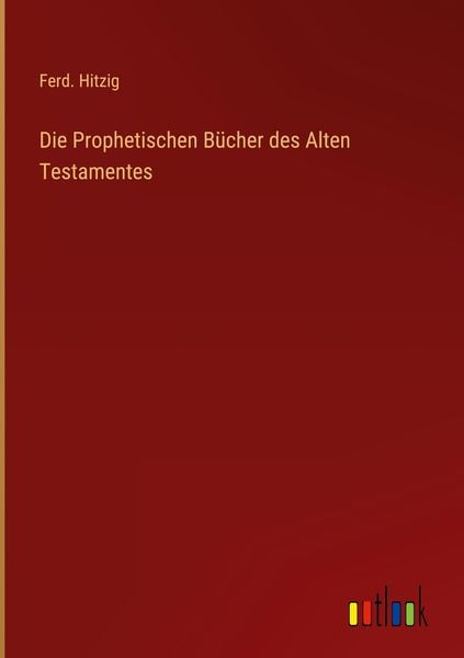 Produktbild: Die Prophetischen B&uuml;cher des Alten Testamentes