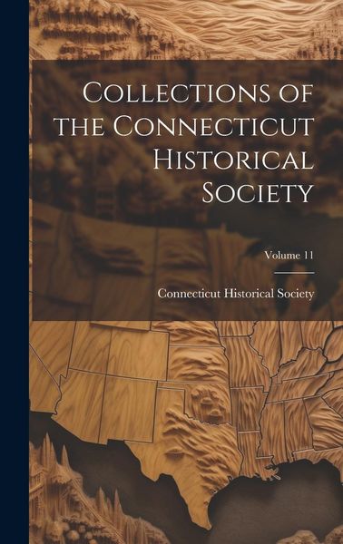 Produktbild: Collections of the Connecticut Historical Society; Volume 11