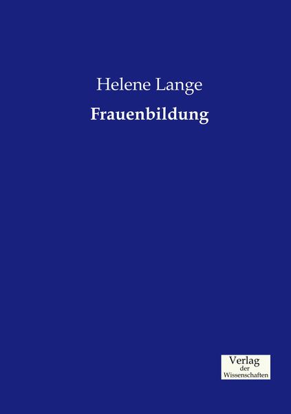 Frauenbildung, Taschenbuch von Helene Lange, Verlag der Wissenschaften, 9783957002013
