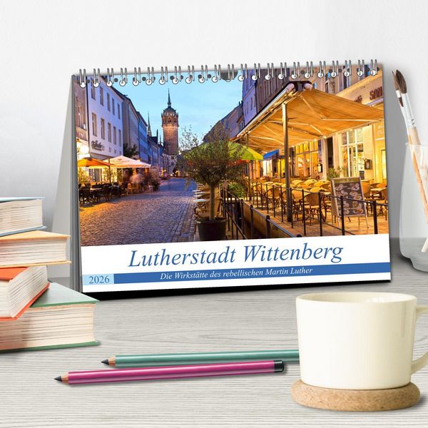 Produktbild: Lutherstadt Wittenberg - Die Wirkst&auml;tte des rebellischen Martin Luther (Tischkalender 2026 DIN A5 quer), CALVENDO Monatskalender