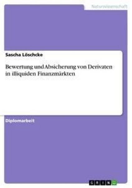 Produktbild: Bewertung und Absicherung von Derivaten in illiquiden Finanzm&auml;rkten