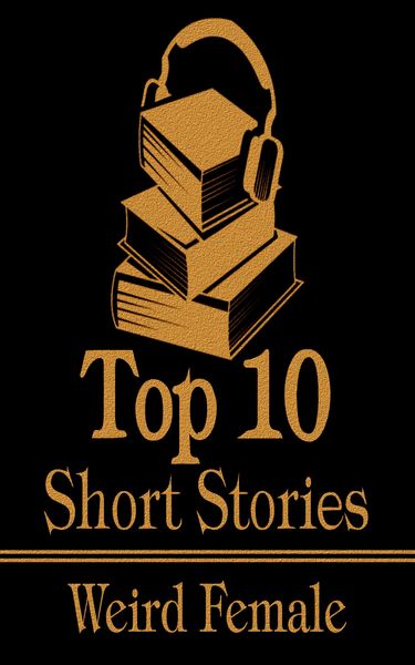 Produktbild: The Top 10 Short Stories - Weird Women