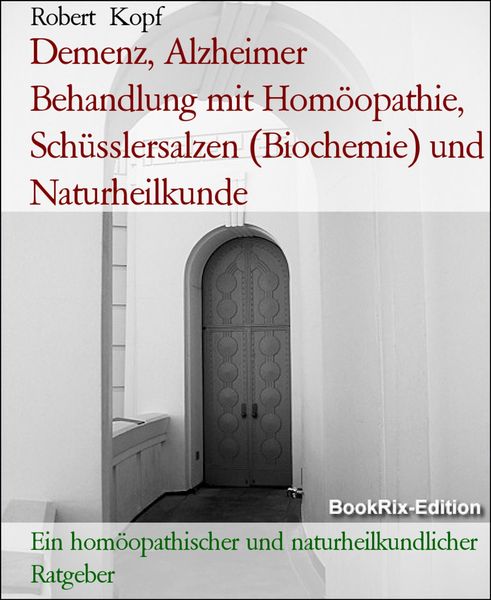 Produktbild: Demenz, Alzheimer Behandlung mit Hom&ouml;opathie, Sch&uuml;sslersalzen (Biochemie) und Naturheilkunde
