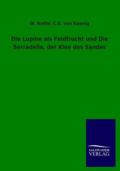 Produktbild: Die Lupine als Feldfrucht und Die Serradella, der Klee des Sandes