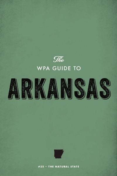 Produktbild: The WPA Guide to Arkansas
