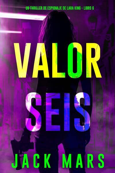 Produktbild: Valor seis (Un thriller de espionaje de Lara King - Libro 6)