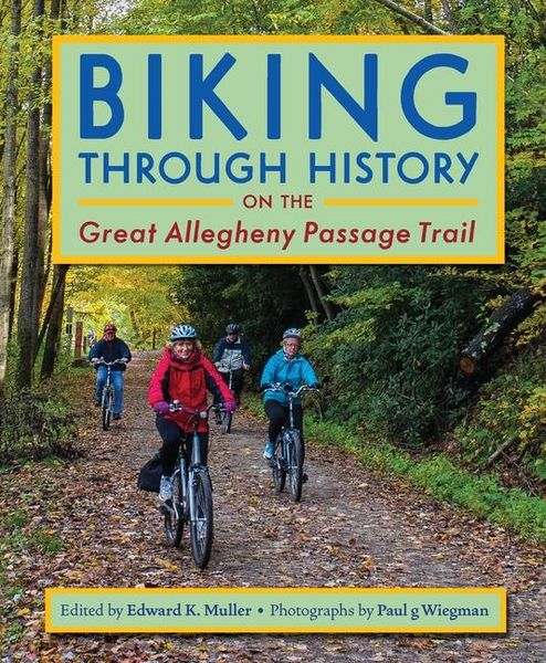 Produktbild: Biking Through History on the Great Allegheny Passage Trail