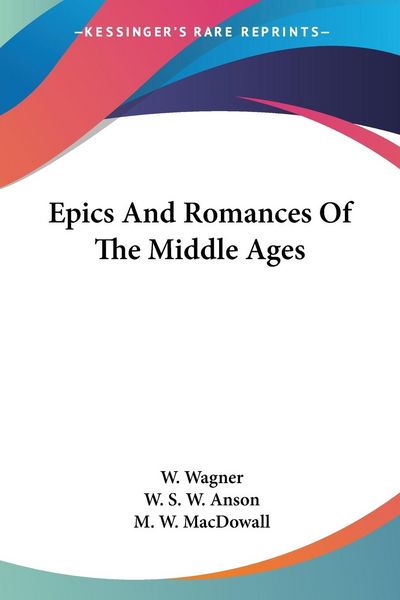 Produktbild: Wagner, W: Epics And Romances Of The Middle Ages