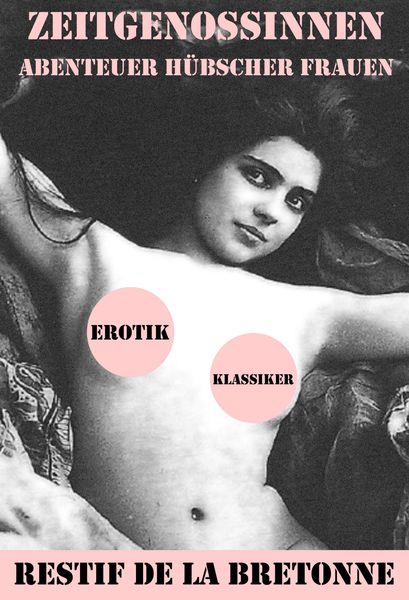 Produktbild: Zeitgenossinnen. Abenteuer h&uuml;bscher Frauen (Ein Erotik Klassiker)