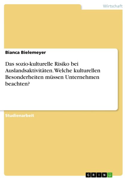 Produktbild: Das sozio-kulturelle Risiko bei Auslandsaktivit&auml;ten. Welche kulturellen Besonderheiten m&uuml;ssen Unternehmen beachten?