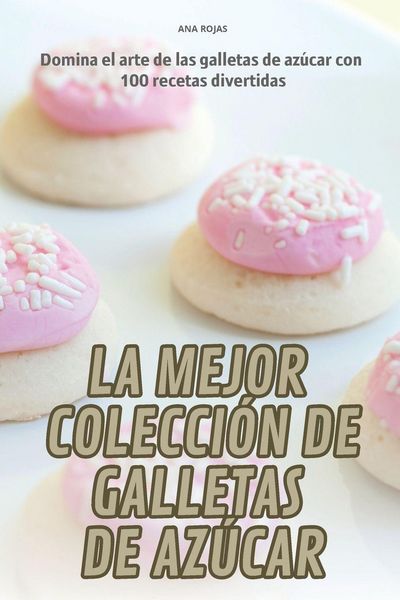 Produktbild: La Mejor Colecci&oacute;n De Galletas De Az&uacute;car