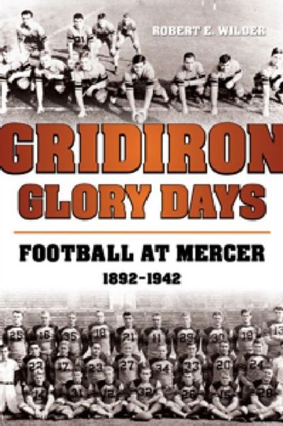Produktbild: Gridiron Glory Days: Football at Mercer, 1892-1942
