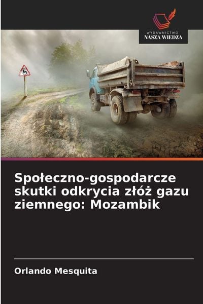 Produktbild: Spo&iquest;eczno-gospodarcze skutki odkrycia z&iquest;&oacute;&iquest; gazu ziemnego: Mozambik