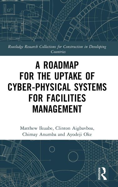 Produktbild: A Roadmap for the Uptake of Cyber-Physical Systems for Facilities Management