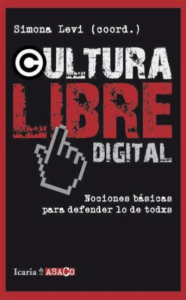 Produktbild: Cultura libre digital : nociones b&aacute;sicas para defender lo que es de todos