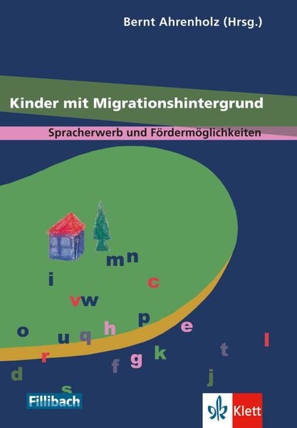 Kinder mit Migrationshintergrund, Taschenbuch von Bernt Ahrenholz, Fillibach bei Klett Sprachen, 978-3-12-688005-3