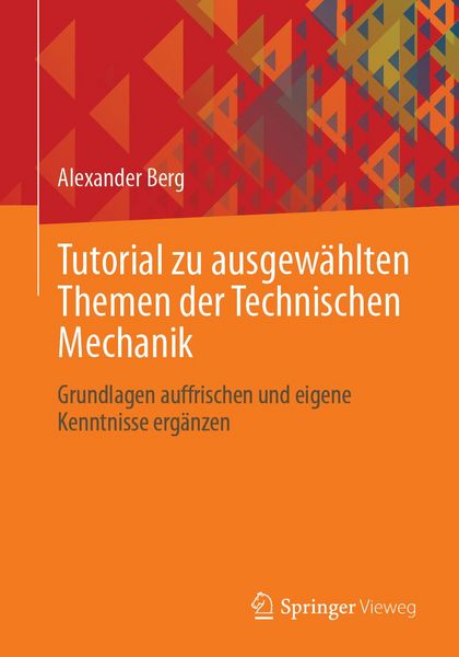 Produktbild: Tutorial zu ausgew&auml;hlten Themen der Technischen Mechanik