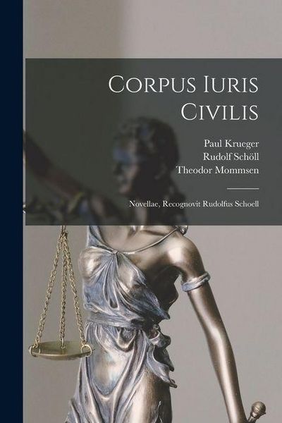 Produktbild: Corpus Iuris Civilis: Novellae, Recognovit Rudolfus Schoell