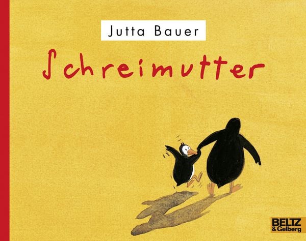 Schreimutter, Taschenbuch von Jutta Bauer, Beltz Verlagsgruppe GmbH & Co. KG, 978-3-407-76118-7