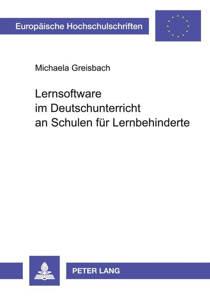 Lernsoftware im Deutschunterricht an Schulen für Lernbehinderte, Taschenbuch von Michaela Greisbach, Peter Lang GmbH, Internationaler Verlag der