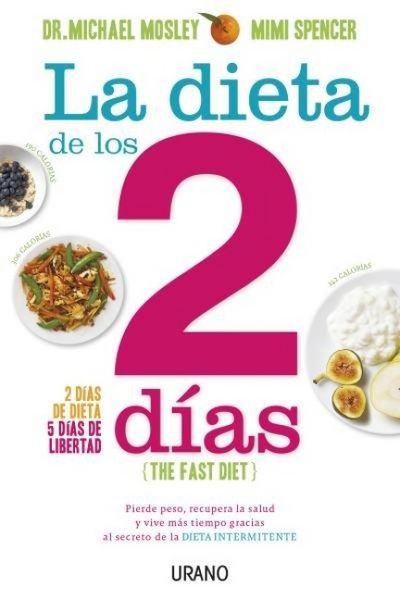 Produktbild: La dieta de los 2 d&iacute;as : pierde peso, recupera la salud y vive m&aacute;s tiempo gracias al secreto de la dieta intermitente
