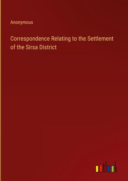 Produktbild: Correspondence Relating to the Settlement of the Sirsa District