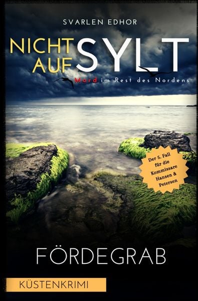 Produktbild: Mord im Rest des Nordens / NICHT AUF SYLT - Mord im Rest des Nordens [K&uuml;stenkrimi] Band 5: F&ouml;rdegrab - Buchhandelsausgabe