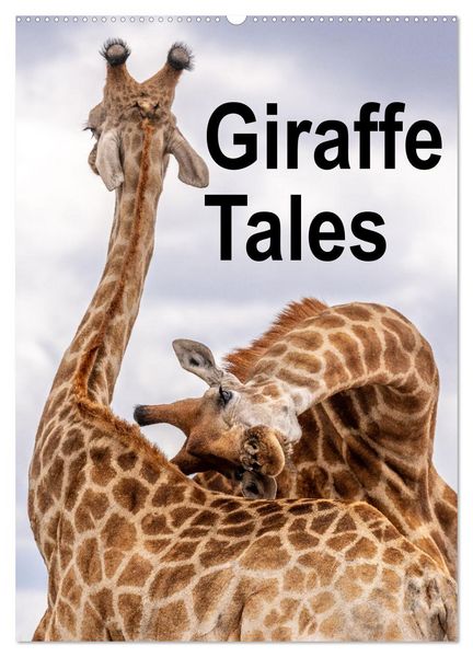 Giraffe Tales (Wall Calendar 2026 DIN A2 portrait), CALVENDO 12 Month Wall Calendar