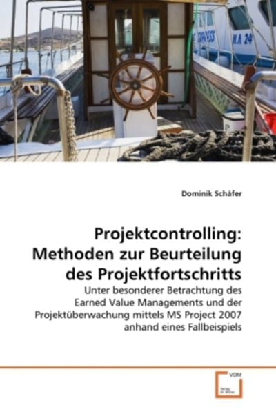 Schäfer, D: Projektcontrolling: Methoden zur Beurteilung des, Taschenbuch von Dominik Schäfer, VDM, 9783639351828
