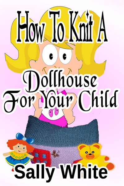 Produktbild: How To Knit A Dollhouse For Your Child
