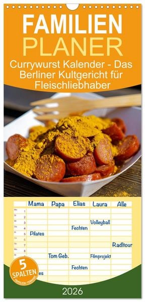 Produktbild: Familienplaner 2026 - Currywurst Kalender - Das Berliner Kultgericht f&uuml;r Fleischliebhaber mit 5 Spalten (Wandkalender, 21 x 45 cm) CALVENDO