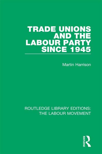 Produktbild: Trade Unions and the Labour Party since 1945