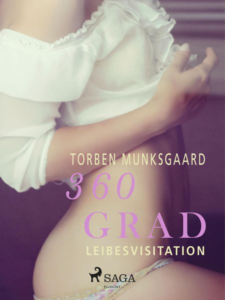 Produktbild: 360 Grad - Leibesvisitation (Erotische Geschichten, Band 10)