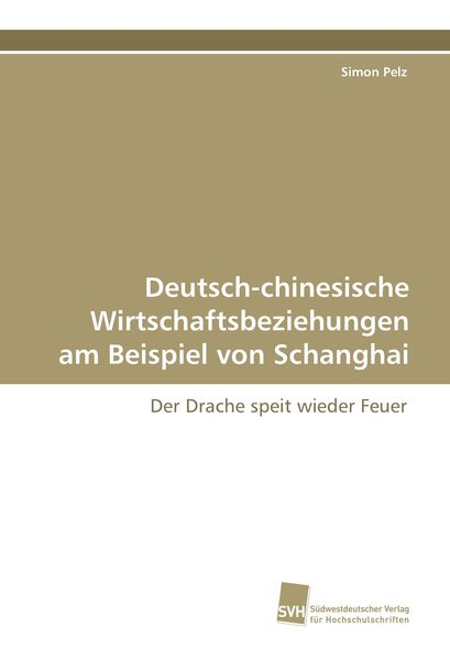 Produktbild: Deutsch-chinesische Wirtschaftsbeziehungen am Beispiel von Schanghai