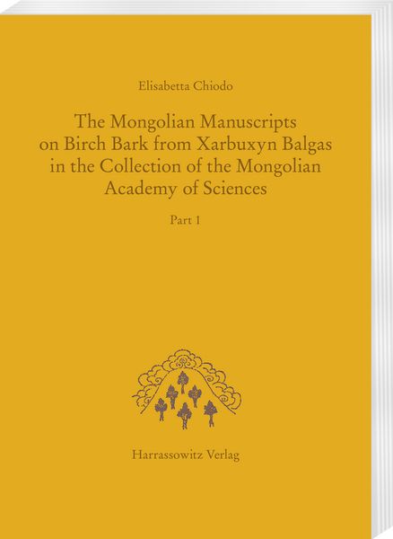 Produktbild: The Mongolian Manuscripts on Birch Bark from Xarbuxyn Balgas in the Collection of the Mongolian Academy of Sciences
