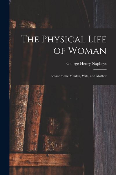Produktbild: The Physical Life of Woman [microform]