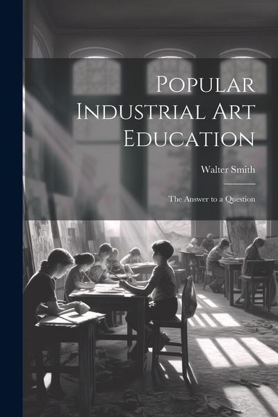 Produktbild: Popular Industrial art Education: The Answer to a Question