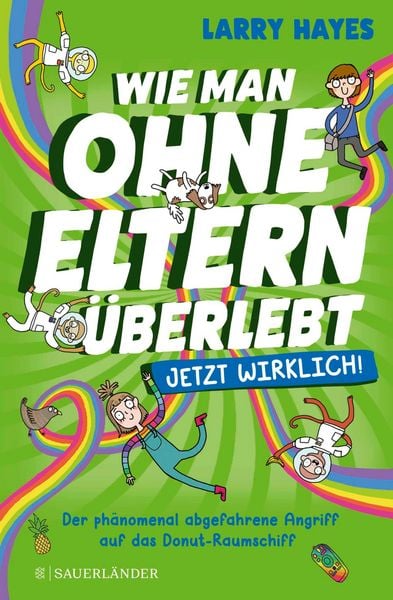 Produktbild: Wie man ohne Eltern &uuml;berlebt - jetzt wirklich! Der ph&auml;nomenal abgefahrene Angriff auf das Donut-Raumschiff