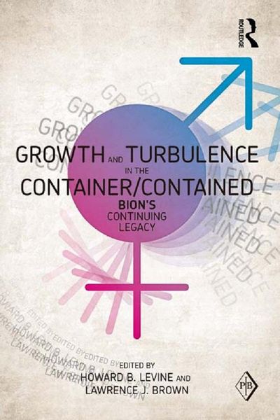 Produktbild: Growth and Turbulence in the Container/Contained: Bion's Continuing Legacy