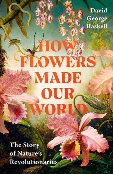 Produktbild: How Flowers Made Our World