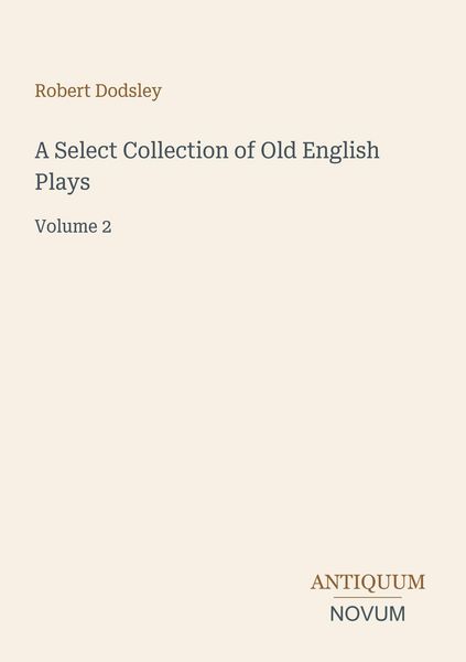 Produktbild: A Select Collection of Old English Plays