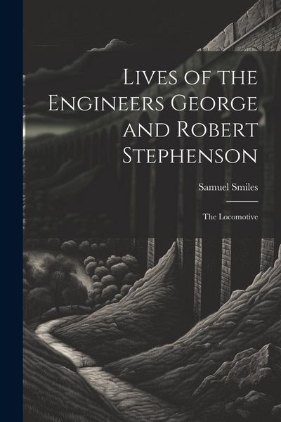 Produktbild: Lives of the Engineers George and Robert Stephenson