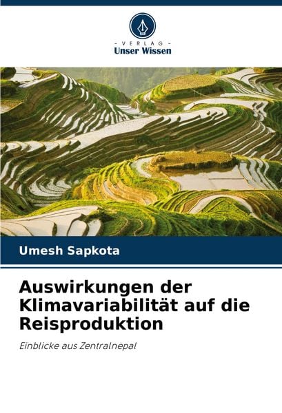 Auswirkungen der Klimavariabilität auf die Reisproduktion, Taschenbuch von Umesh Sapkota, Verlag Unser Wissen, 9786208358983