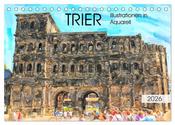 Trier - Illustrationen in Aquarell (Tischkalender 2026 DIN A5 quer), CALVENDO Monatskalender