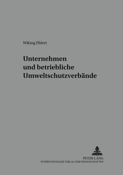 Unternehmen und betriebliche Umweltschutzverbände, Taschenbuch von Wiking Ehlert, Peter Lang GmbH, Internationaler Verlag der Wissenschaften,