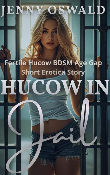 Produktbild: Hucow In Jail - Fertile Hucow Bdsm Age Gap Short Erotica Story
